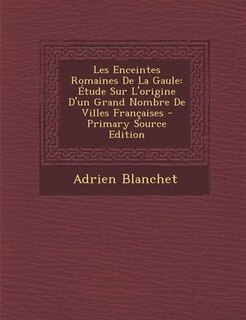 Couverture_Les Enceintes Romaines De La Gaule