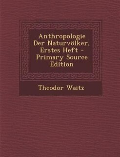 Couverture_Anthropologie Der Naturvölker, Erstes Heft - Primary Source Edition