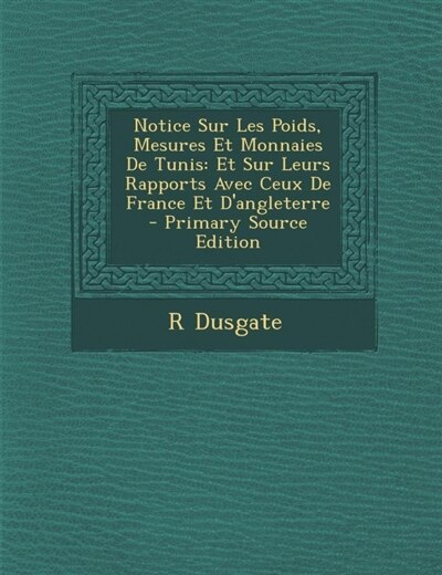 Couverture_Notice Sur Les Poids, Mesures Et Monnaies De Tunis