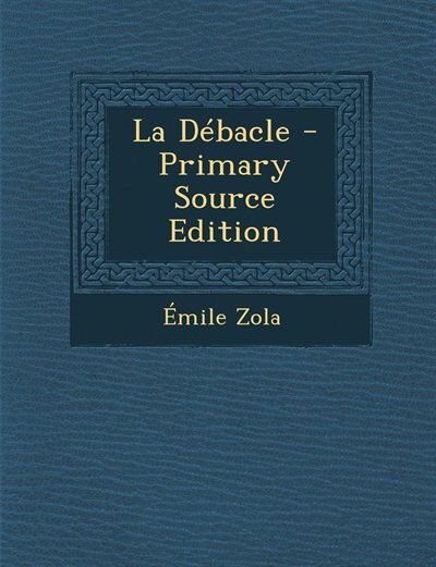 Front cover_La D&eacute;bacle - Primary Source Edition