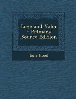 Couverture_Love and Valor - Primary Source Edition