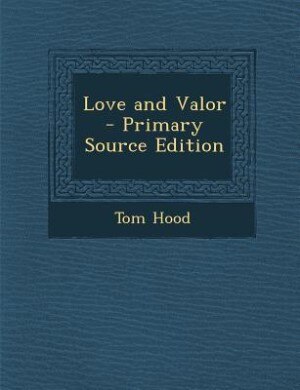 Couverture_Love and Valor - Primary Source Edition