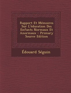 Couverture_Rapport Et Mémoires Sur L'éducation Des Enfants Normaux Et Anormaux