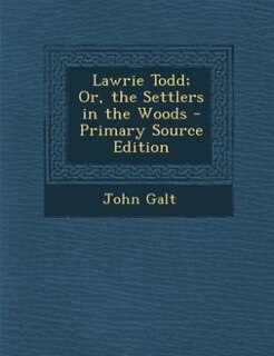 Front cover_Lawrie Todd; Or, the Settlers in the Woods - Primary Source Edition