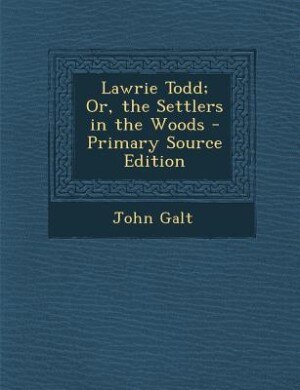 Front cover_Lawrie Todd; Or, the Settlers in the Woods - Primary Source Edition