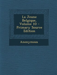 Couverture_La Jeune Belgique, Volume 10 - Primary Source Edition
