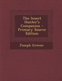 Couverture_The Insect Hunter's Companion - Primary Source Edition