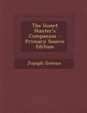 Couverture_The Insect Hunter's Companion - Primary Source Edition