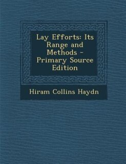 Lay Efforts: Its Range and Methods - Primary Source Edition