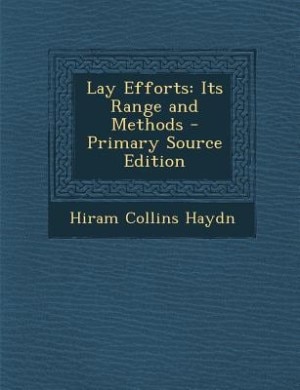 Lay Efforts: Its Range and Methods - Primary Source Edition