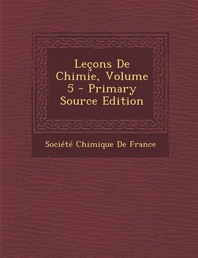 Front cover_Leçons De Chimie, Volume 5 - Primary Source Edition