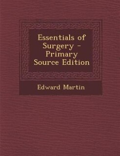 Couverture_Essentials of Surgery - Primary Source Edition