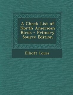 Front cover_A Check List of North American Birds - Primary Source Edition