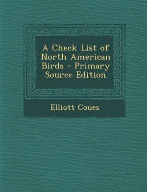 Front cover_A Check List of North American Birds - Primary Source Edition