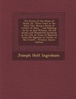 Front cover_The Prince of the House of David, Or, Three Years in the Holy City