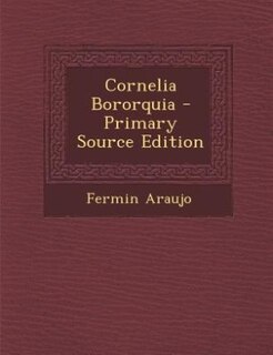 Cornelia Bororquia - Primary Source Edition