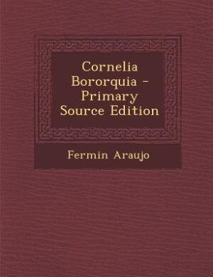 Cornelia Bororquia - Primary Source Edition