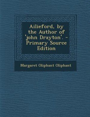 Couverture_Ailieford, by the Author of 'john Drayton'. - Primary Source Edition