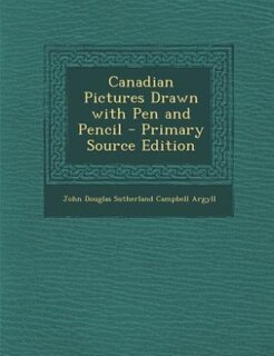 Canadian Pictures Drawn with Pen and Pencil