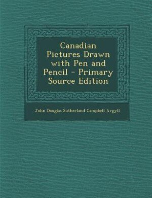 Canadian Pictures Drawn with Pen and Pencil