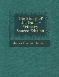 Front cover_The Story of the Guns - Primary Source Edition