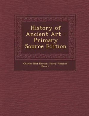 Couverture_History of Ancient Art - Primary Source Edition