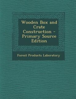 Front cover_Wooden Box and Crate Construction - Primary Source Edition