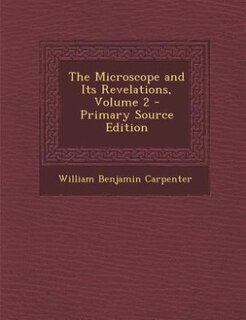 Front cover_The Microscope and Its Revelations, Volume 2 - Primary Source Edition