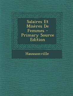 Front cover_Salaires Et Misères De Femmes - Primary Source Edition