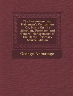 Front cover_The Horseowner and Stableman's Companion