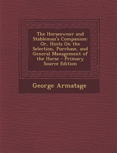Front cover_The Horseowner and Stableman's Companion
