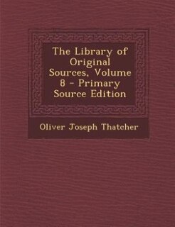 Front cover_The Library of Original Sources, Volume 8 - Primary Source Edition