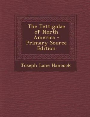 Couverture_The Tettigidae of North America - Primary Source Edition