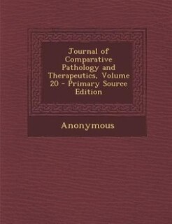 Couverture_Journal of Comparative Pathology and Therapeutics, Volume 20 - Primary Source Edition