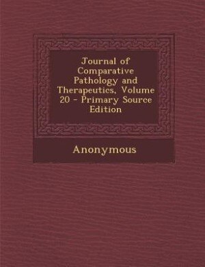 Couverture_Journal of Comparative Pathology and Therapeutics, Volume 20 - Primary Source Edition