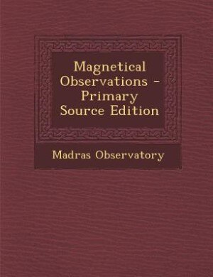 Couverture_Magnetical Observations - Primary Source Edition