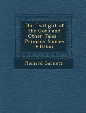 The Twilight of the Gods and Other Tales