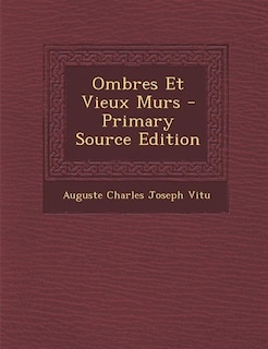 Couverture_Ombres Et Vieux Murs - Primary Source Edition