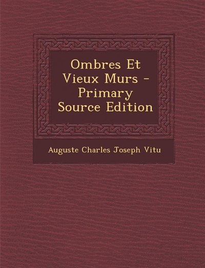 Couverture_Ombres Et Vieux Murs - Primary Source Edition