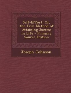 Couverture_Self-Effort; Or, the True Method of Attaining Success in Life - Primary Source Edition