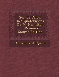 Front cover_Sur Le Calcul Des Quaternions De M. Hamilton