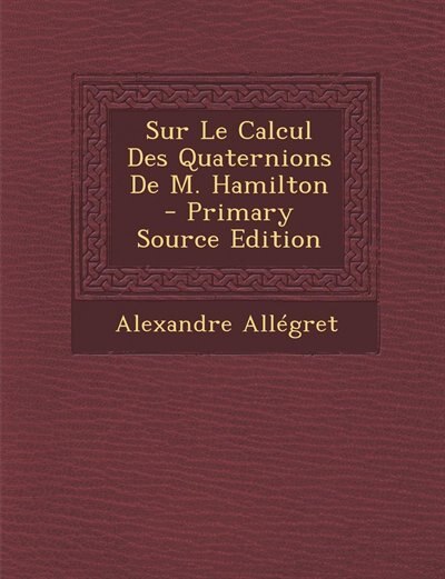 Front cover_Sur Le Calcul Des Quaternions De M. Hamilton
