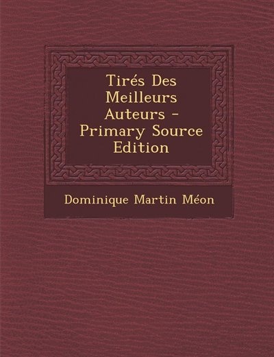 Front cover_Tirés Des Meilleurs Auteurs - Primary Source Edition