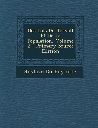 Front cover_Des Lois Du Travail Et De La Population, Volume 2 - Primary Source Edition
