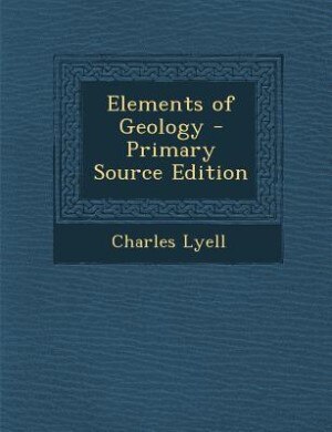 Couverture_Elements of Geology - Primary Source Edition