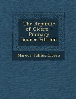 Couverture_The Republic of Cicero - Primary Source Edition