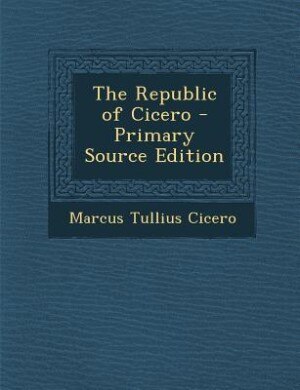 Couverture_The Republic of Cicero - Primary Source Edition