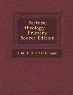 Front cover_Pastoral theology  - Primary Source Edition