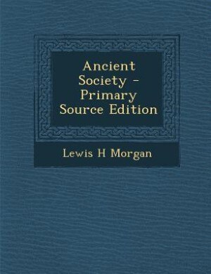 Ancient Society - Primary Source Edition