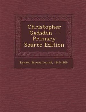 Front cover_Christopher Gadsden  - Primary Source Edition